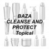 BAZA CLEANSE AND PROTECT Topical Image